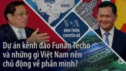 Dự án kênh đào Funan Techo và những gì Việt Nam nên chủ động về phần mình?