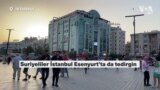 Suriyeliler İstanbul Esenyurt’ta da tedirgin
